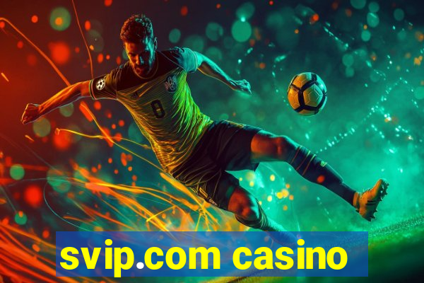 svip.com casino